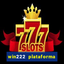 win222 plataforma de jogos